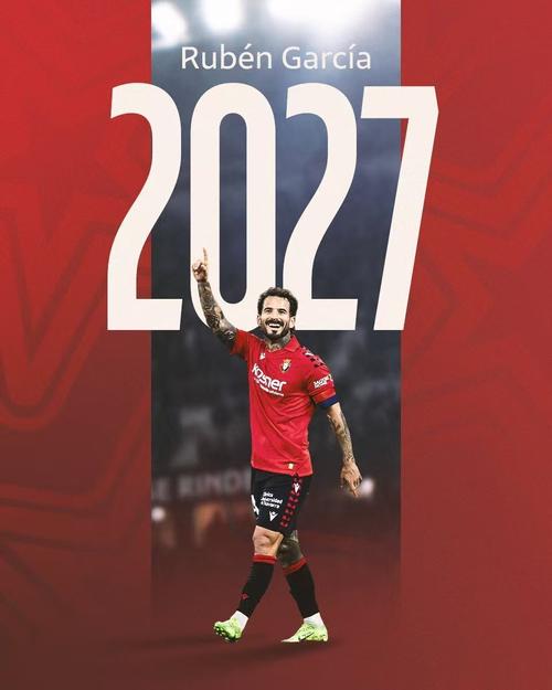 奥萨苏纳官方:鲁文-加西亚续约至2027年夏天插图 奥萨苏纳官方:鲁文-加西亚续约至2027年夏天插图